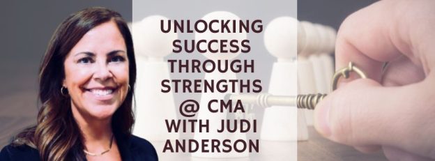 Unlocking Success: Judi Anderson’s Journey with Strengths at CMA